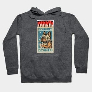 Bulldog - Don't tell me what to do, matchbox Hoodie